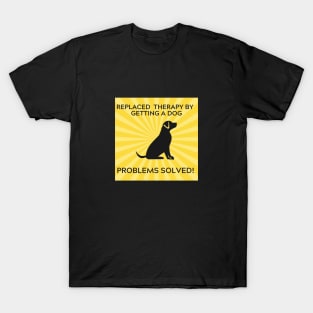 Replaced Therapy with a Dog T-Shirt